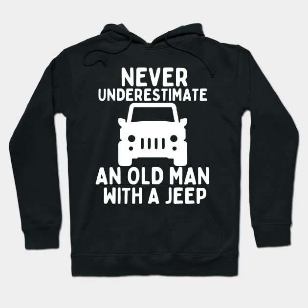 Never underestimate an old man with a jeep Hoodie by mksjr